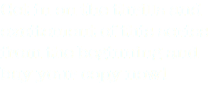 Get in on the thrills and excitement of this series from the beginning and buy your copy now!